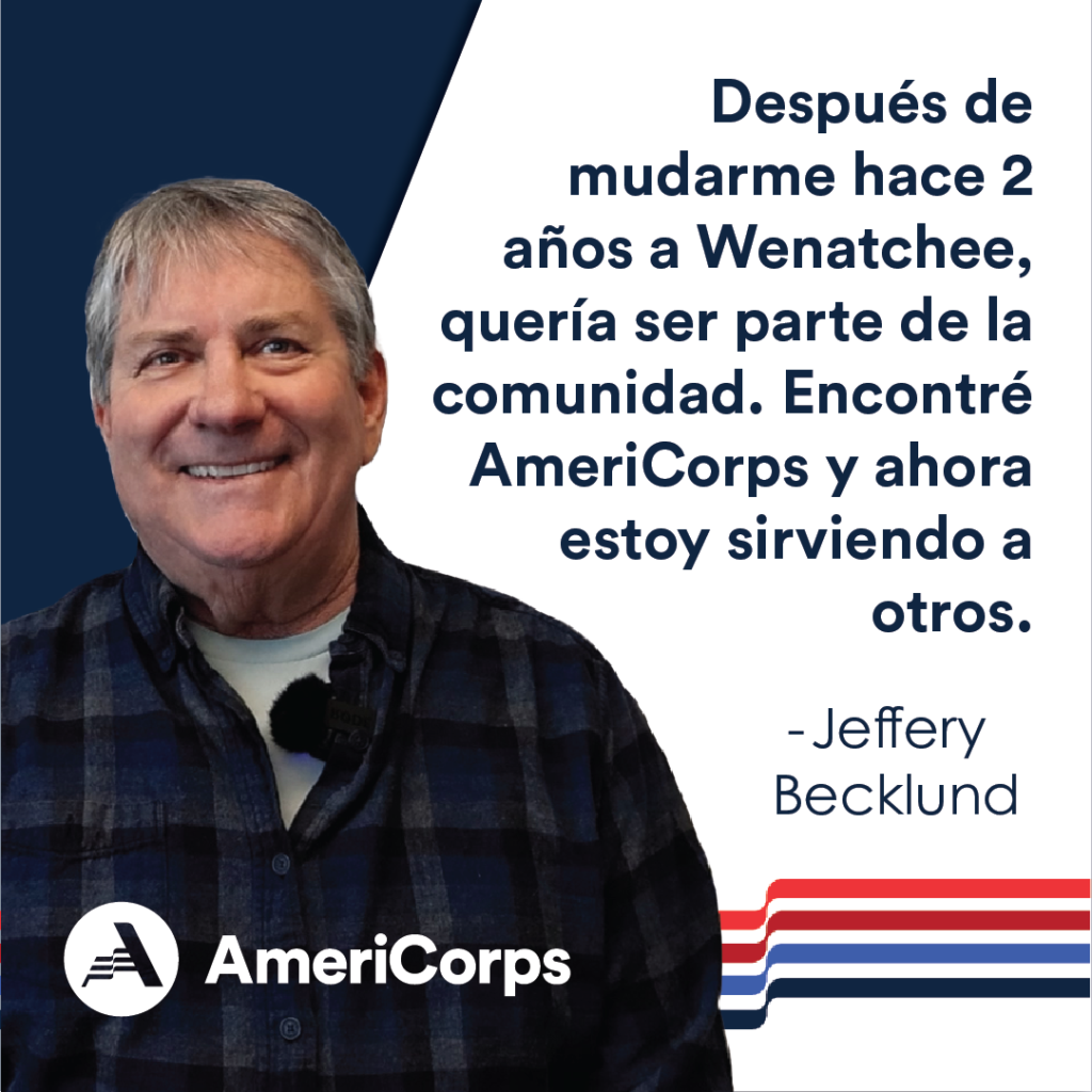 Picture of AmeriCorps Member Jeffrey Becklund  ''Despues de mudarme hace 2 años a Wenatchee, quería ser parte de la comunidad. Encontré AmeriCorps y ahora estoy sirviendo a otros."