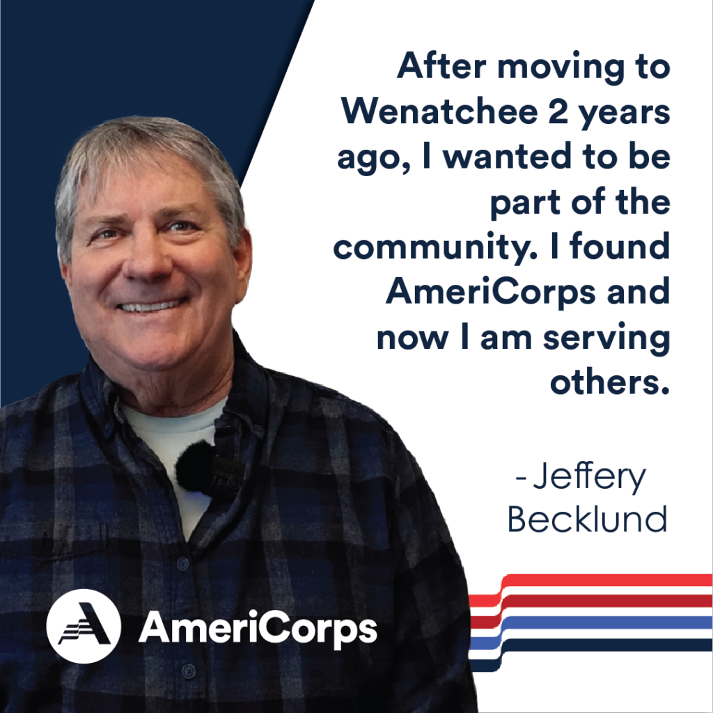Picture of AmeriCorps Member Jeffrey Becklund  ''After moving to Wenatchee 2 years ago, I wanted to be part of the community. I found AmeriCorps and now I am serving others."